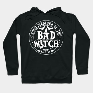 Proud member of the Bad Witch Club Hoodie